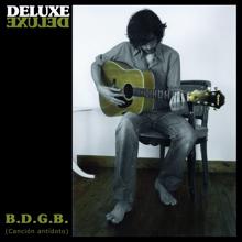 Deluxe: B.D.G.B. (Canción antídoto)