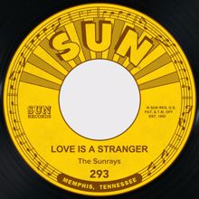 The Sunrays: Love Is a Stranger / The Lonely Hours