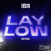 Tiësto: Lay Low (Argy Remix)
