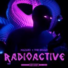 Hazard: Radioactive (feat. The Brand)