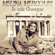 Melina Mercouri: Je suis Grecque