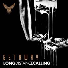 Long Distance Calling: Getaway