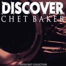 Chet Baker: Discover