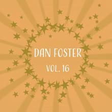 Dan Foster: Don Foster, Vol. 16