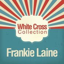 Frankie Laine: White Cross Collection