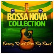 Barney Kessel Plus Big Band: Bossa Nova Collection