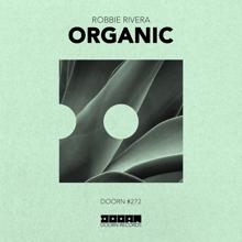 Robbie Rivera: Organic