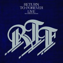 Return To Forever: Come Rain or Come Shine (Live)