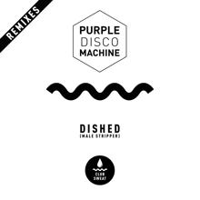 Purple Disco Machine: Dished (Male Stripper) [Remixes]