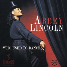 Abbey Lincoln: Who Used To Dance