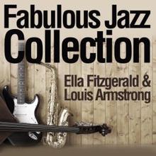 Ella Fitzgerald & Louis Armstrong: Faboulos Jazz Collection