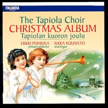 Tapiolan Kuoro - The Tapiola Choir: Trad / Arr Sibelius : Oi, sä riemuisa [O Thou Joyous]