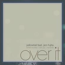 Yellowtail: Over It