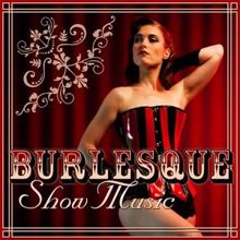 The New Burlesque Roadshow: Burlesque Show Music