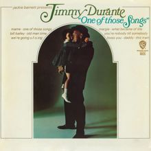 Jimmy Durante: One Of Those Songs