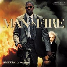 Harry Gregson-Williams: Man On Fire (Original Motion Picture Soundtrack)