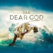 Dax: Dear God