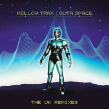 Mellow Trax: Outa Space (The UK Mixes)