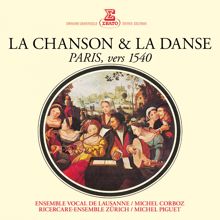 Michel Corboz: La chanson & la danse. Paris, vers 1540