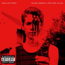 Fall Out Boy: Make America Psycho Again