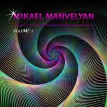 Mikael Manvelyan: Mikael Manvelyan, Vol. 3