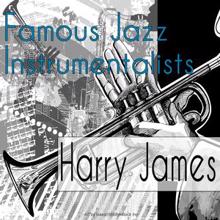 Harry James: Famous Jazz Instrumentalists