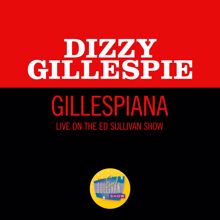 Dizzy Gillespie: Gillespiana (Live On The Ed Sullivan Show, April 30, 1961) (GillespianaLive On The Ed Sullivan Show, April 30, 1961)