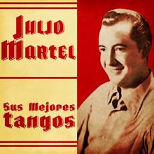 Julio Martel: Sus Mejores Tangos (Remastered)
