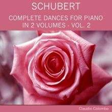 Claudio Colombo: Schubert: Complete Dances for Piano in 2 Volumes, Vol. 2