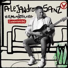 Alejandro Sanz: #ElMundoFuera (Improvisación)