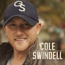 Cole Swindell: I Just Want You