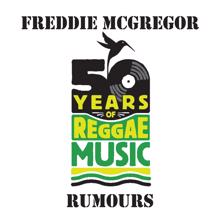 Freddie McGregor: Rumours