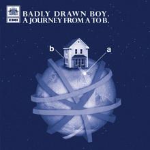 Badly Drawn Boy: A Journey From A To B