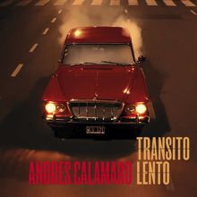 Andrés Calamaro: Transito Lento