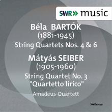 Amadeus Quartet: Bartók: String Quartets Nos. 4 & 6 - Seiber: String Quartet No. 3