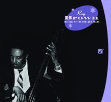 Ray Brown: Ray Brown:  The Best Of the Concord Years