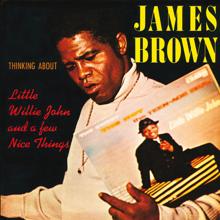 James Brown: Thinking About Little Willie John And A Few Nice Things