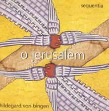 Sequentia: Hildegard von Bingen: O Jerusalem