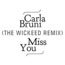 Carla Bruni: Miss You (The Wickeed Remix)