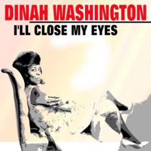 Dinah Washington: I'll Close My Eyes