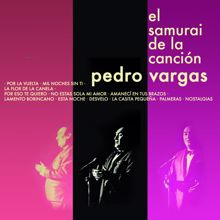 Pedro Vargas: El Samurai de la Canción