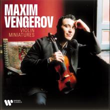 Maxim Vengerov: Violin Miniatures