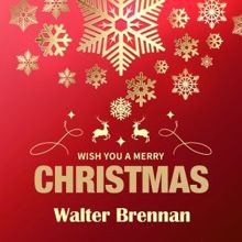 Walter Brennan: Wish You a Merry Christmas