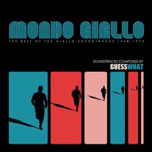 Guess What: Mondo Giallo (The Best of the Giallo Soundtracks 1968-1974)