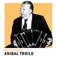 Anibal Troilo: Esenciales