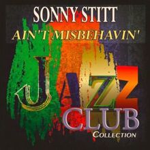 Sonny Stitt: Ain't Misbehavin'