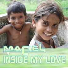 Maciel: Inside My Love