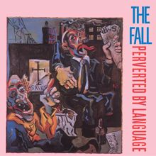 The Fall: Perverted By Language (Expanded Edition)