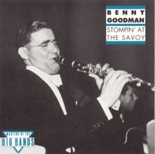 Benny Goodman: Stompin' At The Savoy