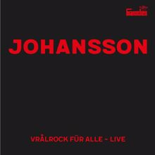 Johan Johansson: Vrålrock Für Alle - Live